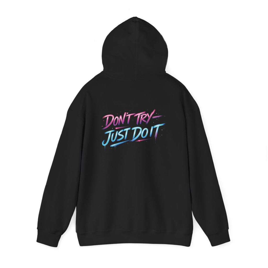 Don't Try—Just Do It Hoodie — Motivational Quote Sweatshirt